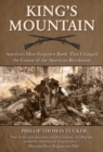 Image for Kings Mountain : America&#39;s Most Forgotten Battle That Changed the Course of the American Revolution