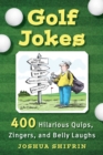 Image for Golf Jokes : 350 Hilarious Quips, Zingers, and Belly Laughs