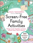 Image for Screen-free family activities  : things to do together at home, around town, and in nature