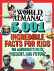 Image for The World Almanac 5,001 Incredible Facts for Kids on America&#39;s Past, Present, and Future