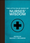 Image for The Little Blue Book of Nurses&#39; Wisdom