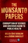 Image for The Monsanto papers  : the truth behind the corruption and misrepresentation of science at the cost to public health