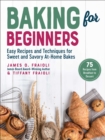 Image for Baking for beginners  : easy recipes and techniques for sweet and savory at-home bakes