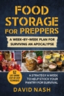 Image for Food Storage for Preppers : A Week-By-Week Plan for Surviving An Apocalypse.