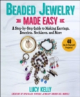 Image for Beaded jewelry made easy  : a step-by-step guide to making earrings, bracelets, necklaces, and more