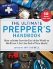 Image for Ultimate Prepper&#39;s Handbook: How to Make Sure the End of the World as We Know It Isn&#39;t the End of Your World