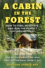 Image for A cabin in the forest  : how to find, renovate, and run the perfect off-grid retreat