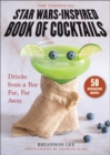 Image for The unofficial Star Wars-inspired book of cocktails  : drinks from a bar far, far away
