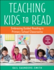 Image for Teaching Kids to Read : Embracing Guided Reading in Primary School Classrooms