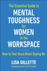 Image for The Essential Guide to Mental Toughness for Women in the Workspace