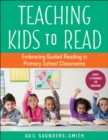 Image for Teaching Kids to Read: Embracing Guided Reading in Primary School Classrooms