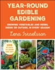 Image for Year-Round Edible Gardening: Growing Vegetables and Herbs, Inside or Outside, in Every Season