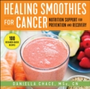 Image for Healing Smoothies for Cancer: Nutrition Support for Prevention and Recovery