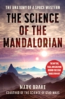 Image for Science of The Mandalorian: The Anatomy of a Space Western