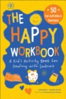 Image for The Happy Workbook : A Kid&#39;s Activity Book for Dealing with Sadness