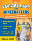 Image for Vocabulary for Minecrafters: Grades 3-4 : Activities to Help Kids Boost Reading and Language Skills!-An Unofficial Workbook (High-Frequency Words, Grade-Level Vocab, 100+ Colorful Practice Pages) (Ali