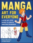 Image for Manga art for everyone  : a step-by-step guide to create amazing drawings
