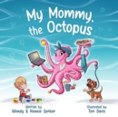 Image for My Mommy, the Octopus