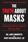 Image for Truth About Masks: Exploring Theories Against Wearing Them