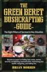 Image for The Green Beret bushcrafting guide  : the eight pillars of survival in any situation
