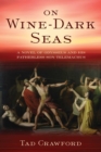 Image for On Wine-Dark Seas: A Novel of Odysseus and His Fatherless Son Telemachus