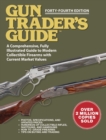 Image for Gun Trader&#39;s Guide - Forty-Fourth Edition: A Comprehensive, Fully Illustrated Guide to Modern Collectible Firearms with Market Values