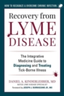 Image for Recovery from Lyme disease  : the integrative medicine guide to diagnosing and treating tick-borne illness