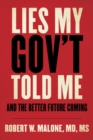 Image for Lies my gov&#39;t told me  : and the better future coming