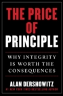 Image for Price of Principle: Why Integrity Is Worth the Consequences