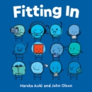 Image for Fitting In : (An Inclusive Picture Book for Kids of All Ages)