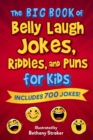 Image for Big Book of Belly Laugh Jokes, Riddles, and Puns for Kids: Includes 700 Jokes!