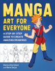 Image for Manga Art for Everyone: A Step-by-Step Guide to Create Amazing Drawings