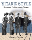 Image for Titanic style  : dress and fashion on the voyage