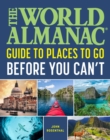 Image for The World Almanac Places to Go Before You Can&#39;t