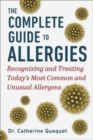 Image for The complete guide to allergies  : recognizing and treating today&#39;s most common and unusual allergens