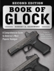 Image for Book of Glock, Second Edition : A Comprehensive Guide to America&#39;s Most Popular Handgun