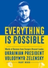 Image for Everything is possible  : words of heroism from Europe&#39;s bravest leader, Ukrainian president Volodymyr Zelensky