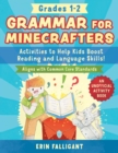 Image for Grammar for Minecrafters: Grades 1-2 : Activities to Help Kids Boost Reading and Language Skills!-An Unofficial Activity Book (Aligns with Common Core Standards)