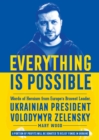 Image for Everything is Possible: Words of Heroism from Europe&#39;s Bravest Leader, Ukrainian President Volodymyr Zelensky