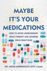 Image for Maybe It&#39;s Your Medications