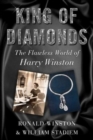 Image for King of diamonds  : the flawless world of Harry Winston