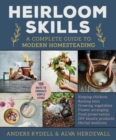 Image for Heirloom skills  : a complete guide to modern homesteading