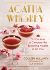 Image for Agatha Whiskey: 50 Cocktails to Celebrate the Bestselling Novelist of All Time