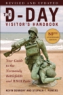 Image for D-Day Visitor&#39;s Handbook, 80th Anniversary Edition: Your Guide to the Normandy Battlefields and WWII Paris, Revised and Updated