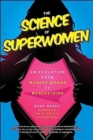 Image for The science of superwomen  : an evolution from Wonder Woman to WandaVision
