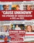 Image for &quot;Cause unknown&quot;  : the epidemic of sudden deaths in 2021 &amp; 2022