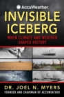 Image for Invisible iceberg  : when climate and weather shaped history