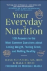Image for Your everyday nutrition  : 100 answers to the most common questions about losing weight, feeling great, and getting healthy