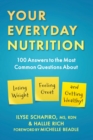 Image for Your Everyday Nutrition: 100 Answers to the Most Common Questions About Losing Weight, Feeling Great, and Getting Healthy