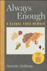 Image for Always enough  : a global food memoir